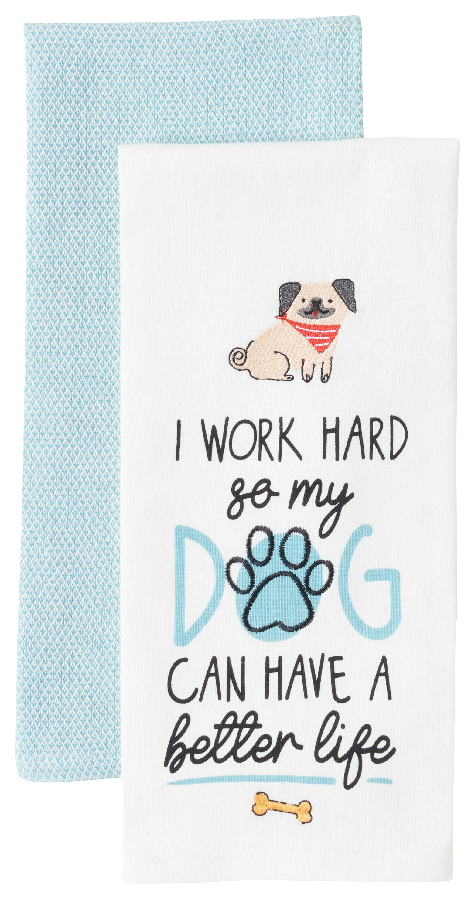 White River Home I Work Hard So My Dog Can Have a Better Life Dish Towel 2-Piece Set